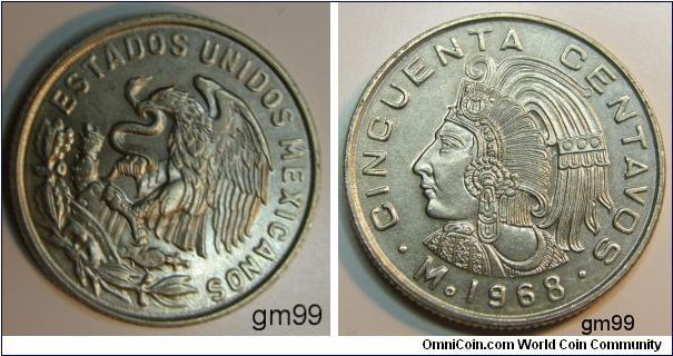 50 Centavos (Copper-Nickel) : 
Obverse: Eagle standing left on cactus, snake in beak, ESTADOS UNIDOS MEXICANOS
Reverse: Figure in Aztec headdress left CINCUENTA CENTAVOS Mo date 1968