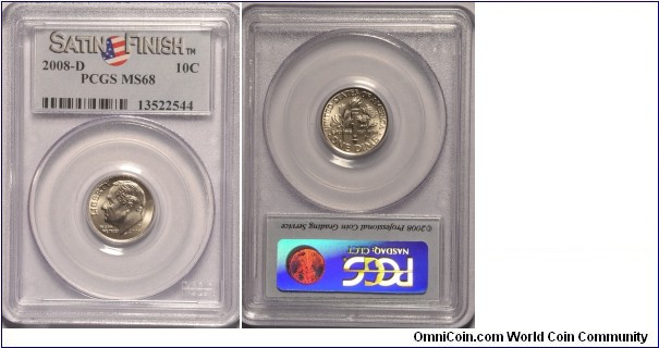 2008D Roosevelt Dime SMS MS68 PCGS -- I really like the Satin Finish on the coins from the US Mint Sets