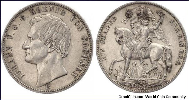 1871 German Sachsen Linie Johann Victory Siegestaler. XF. Silver 33MM
Obv.: IOHANN V G G KOENIG VON SACHSEN / B Head Left. Rev: Ein Thaler VVV Ein Pf F/1871 Germania on horse left.
