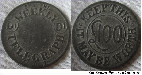 an unautherised £100 telegraph lottery token, hard to date, a si have not seen an example of this type anywhere else, but by the font and looking at earlier ones, i would put this after the 1905 start date and more towards 1910-15 