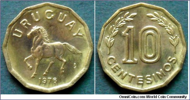 Uruguay 10 centesimos.
1976, Cu-Al-Ni. Weight; 3g. Diameter; 18,5mm. Mint; Casa de Moneda de Chile, Santiago (S) 
Mintage: 127.000.000 units.