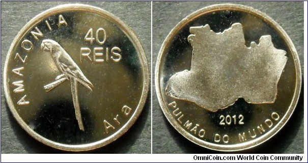 Amazonia 40 reis.
2012, Fantasy coin.