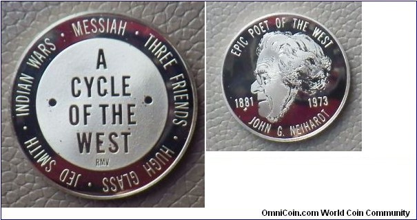  John Neihardt Western Poet 999 Fine Silver Medal, The obverse reads: Epic poet of the West 1881-1973 John G. Neihardt, the reverse reads: Indian Wars Messiah Three Friends Hugh Glass Jed Smith A Cycle of the West RMV. .999 Fine Silver. Diameter: 32.5mm Weight: 16.9g 