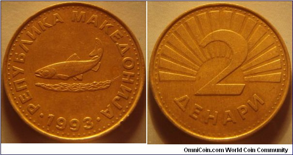 Macedonia | 
2 Denari, 1993 | 
25.5 mm, 6.25 gr. | 
Brass | 

Obverse: Trout above water, date below | 
Lettering: • РЕПУБЛИКА МАКЕДОНИЈА • 1993 | 

Reverse: Radiant, denomination below | 
Lettering: 2 ДЕНАРИ |