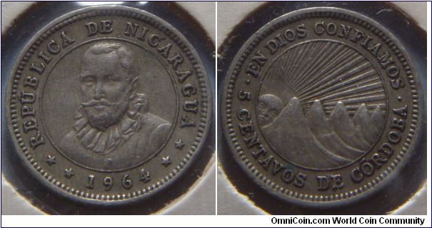 Nicaragua | 
5 Centavos, 1964 | 
17 mm, 3 gr. | 
Copper-nickel | 

Obverse: Bust of Francisco Hernández de Córdoba, date below | 
Lettering: ** REPÚBLICA DE NICARAGUA ** 1964 | 

Reverse: Five mountain peaks with setting sun, denomination below | 
Lettering: • EN DIOS CONFIAMOS • 5 CENTAVOS DE CÓRDOBA |