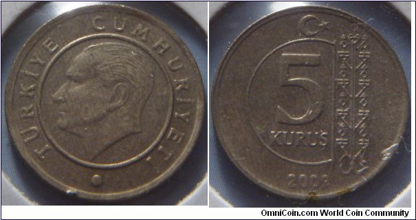 Turkey | 
5 Kuruş, 2009 | 
17.5 mm, 2.9 gr. | 
Brass | 

Obverse: Mustafa Kemal Atatürk facing left within circle | 
Lettering: TÜRKİYE CUMHURİYETİ • | 

Reverse: Denomination centre, crescent moon and star above, date below | 
Lettering: 5 KURUŞ 2009 |