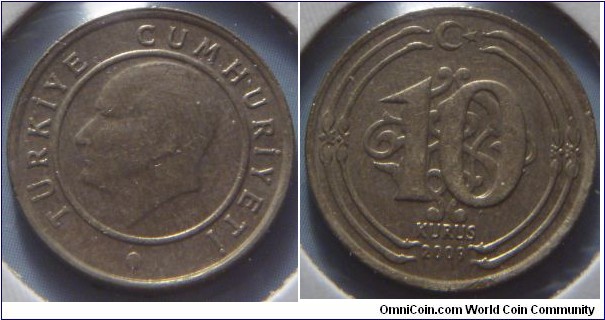 Turkey | 
10 Kuruş, 2009 | 
18.5 mm, 3.15 gr. | 
Brass | 

Obverse: Mustafa Kemal Atatürk facing left within circle | 
Lettering: TÜRKİYE CUMHURİYETİ • | 

Reverse: Denomination centre, crescent moon and star above, date below | 
Lettering: 10 KURUŞ 2009 |