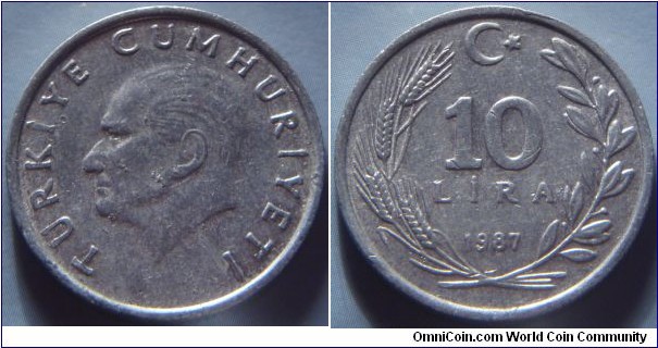 Turkey | 
10 Lira, 1987 | 
25.05 mm, 2.38 gr. | 
Aluminium | 

Obverse: Mustafa Kemal Atatürk facing left | 
Lettering: TÜRKİYE CUMHURİYETİ | 

Reverse: Denomination within wreath, star and crescent moon above, date below | 
Lettering: 10 LİRA 1987 |