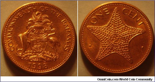Bahamas | 
1 Cent, 1998 | 
19.05 mm, 2.5 gr. | 
Copper plated Zinc | 
 
Obverse: National Coat of Arms | 
Lettering: COMMONWEALTH OF THE BAHAMAS 1998 | 
 
Reverse: Starfish with denomination above | 
Lettering: • ONE CENT • |