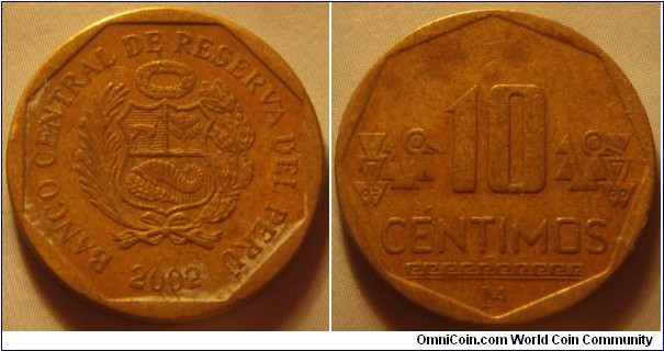 Peru | 
10 Céntimos, 2002 | 
20.4 mm, 3.43 gr. | 
Brass | 

Obverse: National Coat of Arms, date below, 