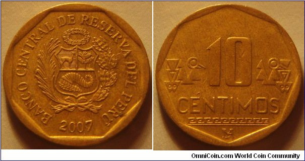 Peru | 
10 Céntimos, 2007 | 
20.4 mm, 3.43 gr. | 
Brass | 

Obverse: National Coat of Arms, date below, 