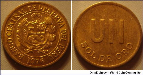 Peru | 
1 Sol de Oro, 1976 | 
21 mm, 3.24 gr. | 
Brass | 

Obverse: National Coat of Arms, date below | 
Lettering: BANCO CENTRAL DE RESERVA DEL PERÚ 1976 | 

Reverse: Denomination | 
Lettering: UN SOL DE ORO |