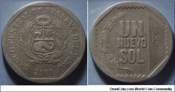 Peru | 
1 New Sol, 2001 | 
25.48 mm, 7.32 gr. | 
Copper-nickel | 

Obverse: National Coat of Arms, date below | 
Lettering: BANCO CENTRAL DE RESERVA DEL PERÚ 2002 | 

Reverse: Denomination, 