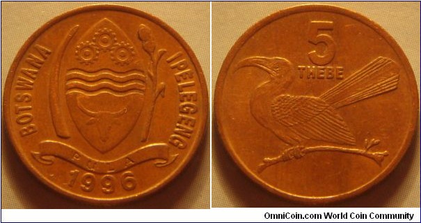 Botswana | 
5 Thebe, 1996 | 
19.5 mm, 2.8 gr. | 
Bronze clad Steel | 

Obverse: National Coat of Arms, date below | 
Lettering: BOTSWANA IPELEGENG | 

Reverse: Toko bird facing left, denomination above | 
Lettering: 5 THEBE |