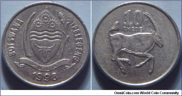 Botswana | 
10 Thebe, 1998 | 
18 mm, 2.8 gr. | 
Nickel clad Steel |

Obverse: National Coat of Arms, date below | 
Lettering: BOTSWANA IPELEGENG | 

Reverse: South African Oryx facing right, denomination above | 
Lettering: 10 THEBE |