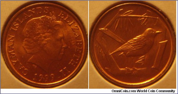 Cayman Islands |  
1 Cent, 1999 |  
17 mm, 2.55 gr. |  
Copper plated Steel |  

Obverse: Queen Elizabeth II facing right, date below | 
Lettering: CAYMAN ISLANDS ELIZABETH II 1999 | 

Reverse: A grand Cayman thrush, denomination right | 
Lettering: 1 |