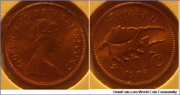 Tuvalu | 
1 Cent, 1976 | 
17.5 mm, 2.6 gr. | 
Bronze | 

Obverse: Queen Elizabeth facing right | 
Lettering: QUEEN ELIZABETH THE SECOND | 

Reverse: Lambis shell, denomination and date below | 
Lettering: TUVALU 1 c 1976|