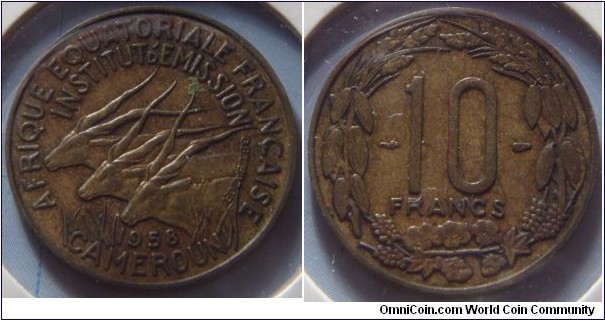 Cameroon | 
10 Francs, 1958 | 
23.5 mm, 4 gr. | 
Aluminium-bronze | 

Obverse: Three giant eland facing left, date below | 
Lettering: AFRIQUE EQUATORIALE FRANÇAISE INSTITUT D’EMISSION
 CAMEROUN 1958 | 

Reverse: Denomination | 
Lettering: 10 FRANCS |