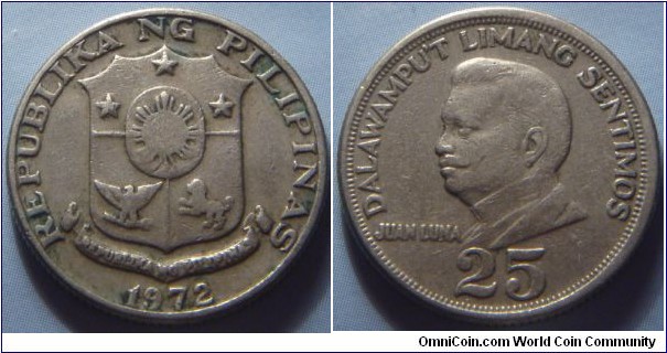 Philippines | 
25 Sentimos, 1972 | 
21 mm, 4 gr. | 
Copper-nickel | 

Obverse: Coat of Arms, date below | 
Lettering: REPUBLIKA NG PILIPINAS 1972 | 

Reverse: Juan Luna facing left, denomination below | 
Lettering: DALAWAMPUT LIMANG SENTIMOS 25 JUAN LUNA |