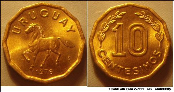 Uruguay | 
10 Centésimos, 1976 | 
19 mm, 3.1 gr. | 
Aluminium-bronze | 

Obverse: Horse, date below | 
Lettering: URUGUAY 1976 | 

Reverse: Denomination flanked by sprigs | 
Lettering: 10 CENTESIMOS |