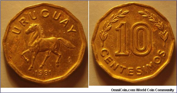 Uruguay | 
10 Centésimos, 1981 | 
19 mm, 3.1 gr. | 
Aluminium-bronze | 

Obverse: Horse, date below | 
Lettering: URUGUAY 1981 | 

Reverse: Denomination flanked by sprigs | 
Lettering: 10 CENTESIMOS |