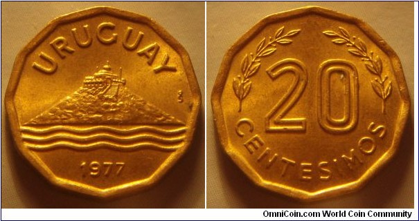 Uruguay | 
20 Centésimos, 1977 | 
22 mm, 5 gr. | 
Aluminium-bronze | 

Obverse: Montevideo's Hill, date below | 
Lettering: URUGUAY 1977 | 

Reverse: Denomination flanked by sprigs | 
Lettering: 20 CENTESIMOS |