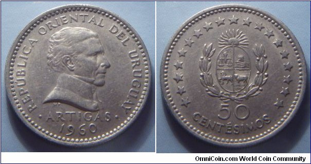 Uruguay | 
50 Centésimo, 1960 | 
21.9 mm, 4.45 gr. | 
Copper-nickel | 

Obverse: José Artigas facing right, date below| 
Lettering: • REPÚBLICA ORIENTAL DEL URUGUAY • ARTIGAS 1960 | 

Reverse: National Coat of Arms, denomination below | 
Lettering: 50 CENTÉSIMOS |