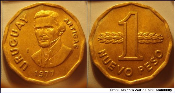 Uruguay | 
1 Peso, 1977 | 
29.7 mm, 11.1 gr. | 
Aluminium-bronze | 

Obverse: José Artigas, date below | 
Lettering: URUGUAY ARTIGAS 1977 | 

Reverse: Denomination within laurel wreath | 
Lettering: 1 NUEVO PESO |