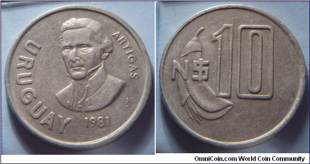 Uruguay | 
10 Nuevos Pesos, 1981 | 
28 mm, 9.8 gr. | 
Copper-nickel | 

Obverse: José Artigas, date below | 
Lettering: URUGUAY ARTIGAS 1981 | 

Reverse: Coral flower, denomination right | 
Lettering: N$ 10 |