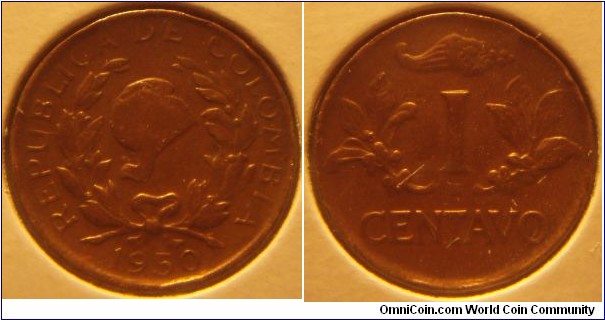 Colombia |
1 Centavo, 1950 | 
17.2 mm, 1.9 gr. | 
Bronze | 

Obverse: Jacobin liberty cap (symbolizing the won freedom), date below | 
Lettering: REPUBLICA DE COLOMBIA 1950 |

Reverse: Coffee Bean, denomination in Roman numerals |
Lettering: I CENTAVO |