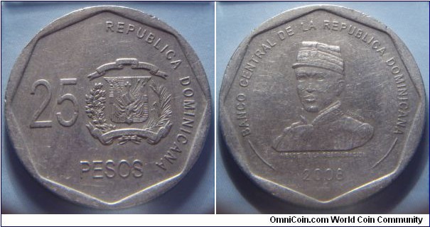 Dominican Republic | 
25 Pesos, 2008 | 
29 mm, 8.56 gr. | 
Copper-nickel | 

Obverse: National Coat of Arms, denomination left | 
Lettering: 25 PESOS REPUBLICA DOMINICANA | 

Reverse: Gregorio Luperón, date below | 
Lettering: BANCO CENTRAL DE LA REPUBLICA DOMINICANA HEROE DE LA RESAURACION 2008 |