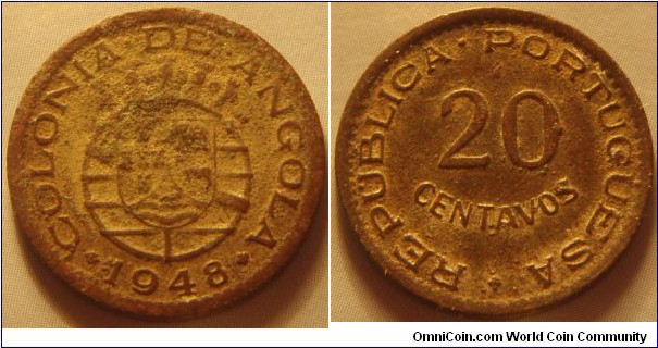 Angola | 
20 Centavos, 1948 – Anniversary of revolution | 
20.5 mm, 2.84 gr. | 
Bronze | 

Obverse: National Coat of Arms, date below | 
Lettering: COLONIA • DE • ANGOLA 1948 |

Reverse: Denomination | 
Lettering: REPÚBLICA • PORTUGUESA 20 CENTAVOS |