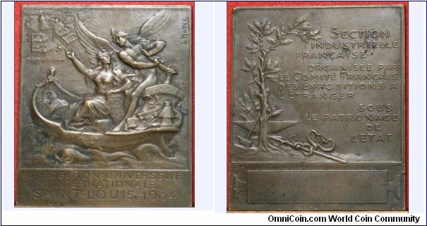 1904 France Saint Louis Expostion Universelle Internationale Plaque by L. Bottee. Bronze 62X72MM
Obv: France & Progress in a boat, sailing to Saint Louis. Rev: 11 lines legend closed to a tree.
