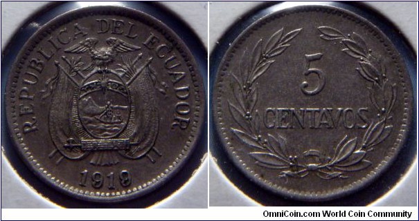 Ecuador | 
5 Centavos, 1919 | 
20 mm, 3 gr. | 
Copper-nickel | 

Obverse: National Coat of Arms, date below | 
Lettering: REPUBLICA DEL ECUADOR 1919 | 

Reverse: Denomination within wreath | 
Lettering: 5 CENTAVOS |