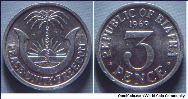 Biafra | 
3 Pence, 1969 | 
16.54 mm, 0.7 gr. | 
Aluminium | 

Obverse: Palm tree with rising sun | 
Lettering: PEACE•UNITY•FREEDOM | 

Reverse: Denomination, date above | 
Lettering: REPUBLIC OF BIAFRA 1969 3 PENCE |