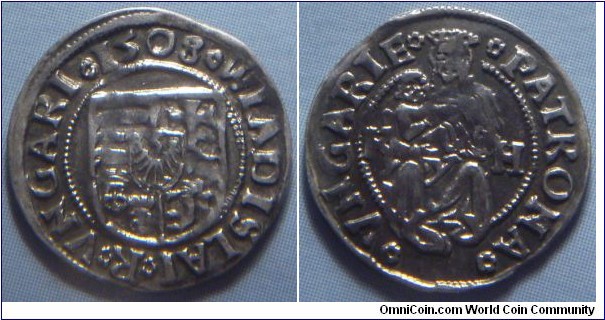 Hungary | 
1 Denár, 1508 | 
15 mm, 0.58 gr. | 
Silver | 

Obverse: National Coat of Arms, date above | 
Lettering: •WLADISLAI•R•VNGARI•1508 |

Reverse: Madonna and baby separate min letters | 
Lettering: • VNGARIE • • PATRONA • KH | 