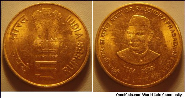 India | 
5 Rupees, 2009 – Dr. Rajendra Prasad | 
23 mm, 6 gr. | 
Nickel-brass | 

Obverse: Ashoka Lion Capitol, denomination below | 
Lettering: भारत INDIA रूपये सत्यमेव जयते 5 RUPEES | 

Reverse: Dr Rajendra Prasad | 
Lettering: डॉ. राजेंद्र प्रसाद DR. RAJENDRA PRASAD 125 वीं जयंती 125 BIRTH ANNIVERSARY 1884 - 2009 |