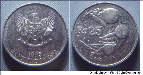 Indonesia | 
25 Rupiah, 1995 | 
18.01 mm, 1.25 gr. | 
Aluminium | 

Obverse: National Coat of Arms, date below | 
Lettering: 1995 BANK INDONESIA |  

Reverse: Nutmegs, denomination left | 
Lettering: Rp 25 Buah Pula |