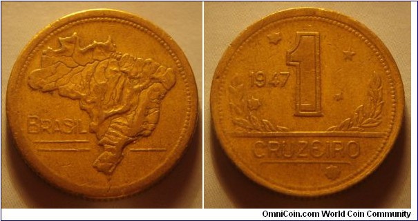 Brazil | 
1 Cruzeiro antigo, 1947 | 
23 mm, 6.92 gr. | 
Aluminium-bronze | 

Obverse: Topographical map of Brazil | 
Lettering: BRASIL | 

Reverse: Denomination, date left | 
Lettering: 1947 1 CRUZEIRO |