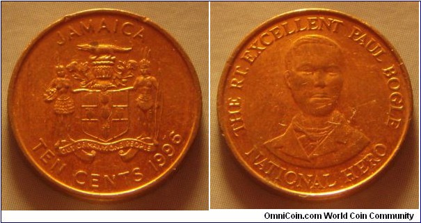 Jamaica | 
10 Cents, 1996 | 
17 mm, 2.45 gr. | 
Copper plates Steel | 

Obverse: National Coat of Arms, denomination and date below | 
Lettering: JAMAICA TEN CENTS 1996 | 

Reverse: Jamaican Baptist deacon Paul Bogle | 
Lettering: THE RT. EXCELLENT PAUL BOGLE NATIONAL HERO |