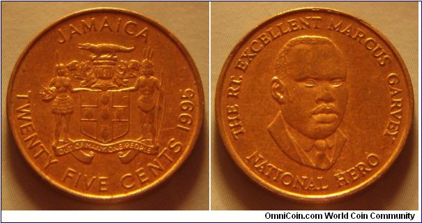 Jamaica | 
25 Cents, 1995 | 
20 mm, 3.61 gr. | 
Copper plates Steel | 

Obverse: National Coat of Arms, denomination and date below | 
Lettering: JAMAICA TWENTY FIVE CENTS 1995 | 

Reverse: Jamaican political leader Marcus Garvey | 
Lettering: THE RT. EXCELLENT MARCUS GARVEY NATIONAL HERO |