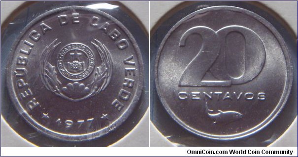 Cape Verde | 
20 Centavos, 1977 | 
21 mm, 1.3 gr. | 
Aluminium | 

Obverse: National Coat of Arms, date below | 
Lettering: * REPÚBLICA DE CABO VERDE * 1977 | 

Reverse: Dolphin, denomination above | 
Lettering: 20 CENTAVOS |