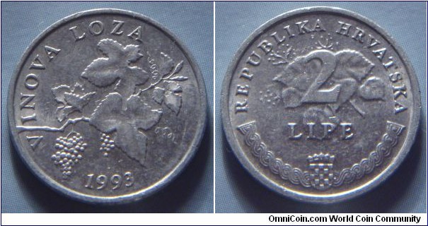 Croatia | 
2 Lipe, 1993 | 
19 mm, 0.92 gr. | 
Aluminium | 

Obverse: Grapevine twig and grape, date below | 
Lettering: VINOVA LOZA 1993 | 

Reverse:  Denomination on flowering linden, National Coat of Arms bottom | 
Lettering: REPUBLIKA HRVATSKA 2 LIPE |