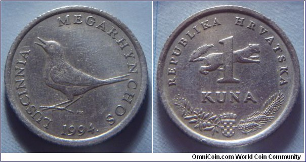Croatia | 
1 Kuna, 1994 – Spelling error | 
22.5 mm, 5 gr. | 
Copper-nickel-zinc | 

Obverse: A singing Nightingale facing left, date below | 
Lettering: LUSCINNIA MEGARHYNCHOS 1994. | 

Reverse:  Denomination on a running Marten, National Coat of Arms bottom with an English oak twig to the left and a twig of laurel to the right | 
Lettering: REPUBLIKA HRVATSKA 1 KUNA |