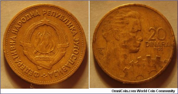 Yugoslavia | 
20 Federation Dinars, 1955 | 
23.2 mm, 4 gr. | 
Aluminium-bronze | 

Obverse: National Coat of Arms | 
Lettering: ФЕДЕРАТИВHА НАРОДНА РЕПУБЛИКА JУГОСЛАВИJА | 

Reverse: Man's head facing right and Cogwheel, denomination right, date below | 
Lettering: 20 DINARA 1955 |