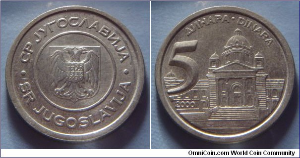 Yugoslavia | 
5 Novi Dinars, 2000 | 
24 mm, 6.3 gr. | 
Copper-nickel-zinc | 

Obverse: National Coat of Arms | 
Lettering: • СР JУГОСЛАВИJА • SR JUGOSLAVIJA | 

Reverse:  Federal Assembly Building in Belgrade, denomination left, date below | 
Lettering: ДИНАРА • DINARA 5 2000 |