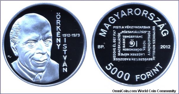 Hungary, 5000 forints, 2012, Ag, 38.61mm, 31.46g, 100th Anniversary of the Birth of István Örkény, famous writer.