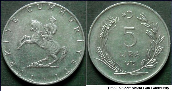 Turkey 5 lira.
1975, Stainless steel. Weight; 11,1g.
Diameter; 32,5mm.
Mintage: 10.855.000 pieces.