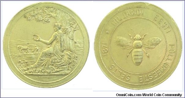 1871 Estonia Premium of The Estonian Agricultural Society in Wiljandi (v. Estopress) Medal. Gilded Bronze: 44.94MM./48.57 gms.
Obv: Female figure sits at sheaf of wheat, holding a laurel wreath in left hand & a caduceus in right hand. A rake in bottom & an Oak in right whose branch depends on a sickle. Farmer plowing in background. Ev: Bee in centre, legend WILIANDI EESTI POLLUMEESTE SELTS 1871.
