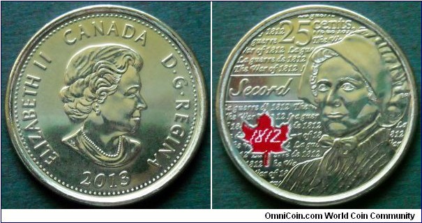 Canada 25 cents.
2013, War of 1812.
Laura Secord. Colourized.